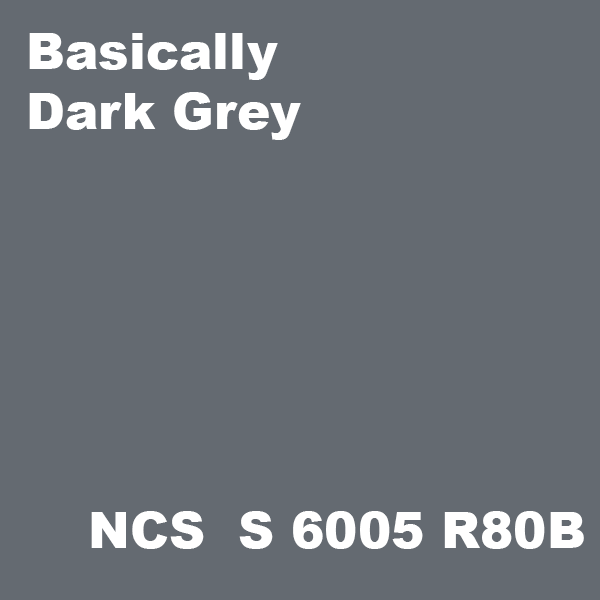 Basically Dark Grey